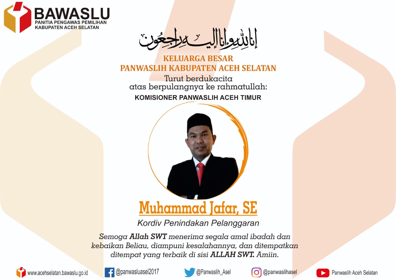 Keluarga Besar Panwaslih Kabupaten Aceh Selatan Turut Berduka Atas Berpulangnya Ke Rahmatullah Muhammad Jafar, SE