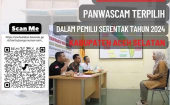 Pengumuman Nama-Nama Terpilih Anggota Panwaslu Kecamatan Dalam Kabupaten Aceh Selatan
